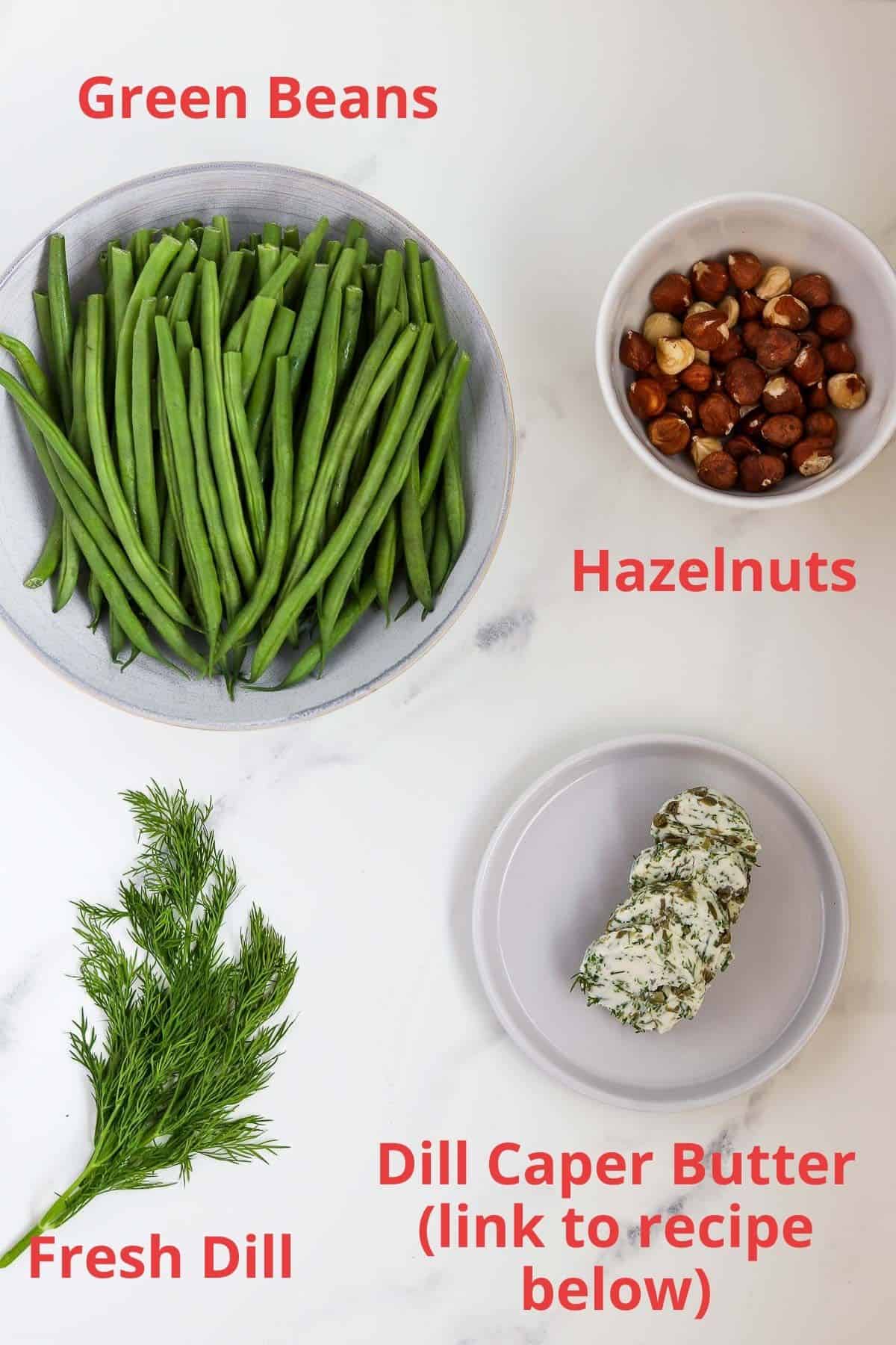 Labeled ingredients for Green Beans with Dill Caper Butter and Toasted Hazelnuts