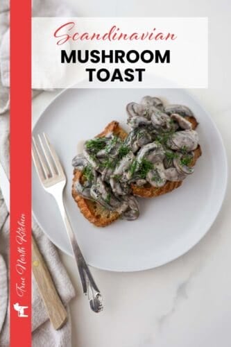 Pinterest pin for Scandinavian Mushroom Toast.